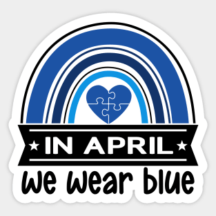 In April We Wear Blue Autism Awareness Sticker